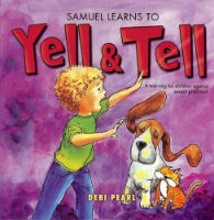 Samuel Learns to Yell & Tell: A Warning for Children Against Sexual Predators