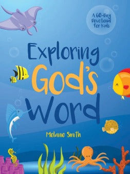 Exploring God's Word (A 60-Day Devotional for Kids)