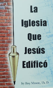 The Church That Jesus Built (Spanish)