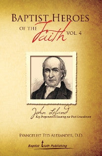 Baptist Heroes of the Faith (Vol. 4) John Leland - Book Heaven - Challenge Press from Local Church Bible Publishers