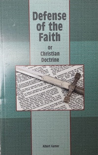 Defense of the Faith: Or Christian Doctrine