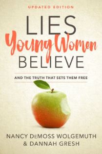 Lies Young Women Believe - and the Truth That Sets Them Free