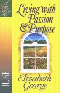 Living With Passion & Purpose - Luke (A Bible Study)