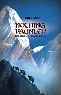 Nothing Daunted - The Story of Isobel Kuhn