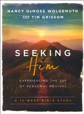 Seeking Him - Experiencing the Joy of Personal Revival (12-Week Bible Study)