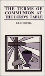 The Terms of Communion at the Lord's Table - Book Heaven - Challenge Press from REVIVAL LITERATURE