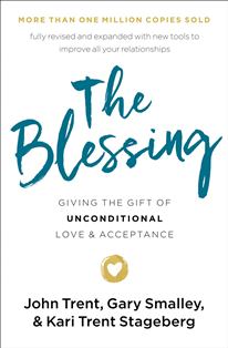 The Blessing - Giving The Gift Of Unconditional Love And Acceptance