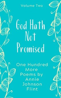 God Hath Not Promised (Annie Johnson Flint Collection - Book 2)