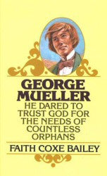 Mueller, George - He Dared to Trust God for the Needs of Countless Orphans - Book Heaven - Challenge Press from Send The Light Distribution