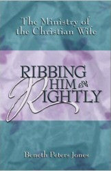 Ribbing Him Rightly - The Ministry of the Christian Wife - Book Heaven - Challenge Press from BJU PRESS